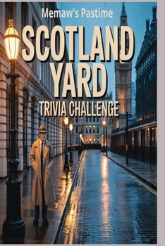 Paperback Scotland Yard Trivia Challenge: 1,000 Questions About Britain's Most Legendary Police Force Book