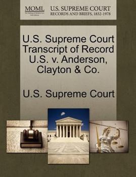 Paperback U.S. Supreme Court Transcript of Record U.S. V. Anderson, Clayton & Co. Book
