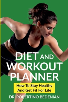 Paperback Diet and Workout Planner: How to Stay Healthy and Get Fit for Life Book