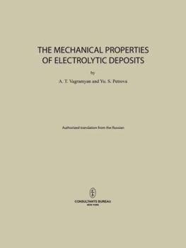 Paperback The Mechanical Properties of Electrolytic Deposits Book