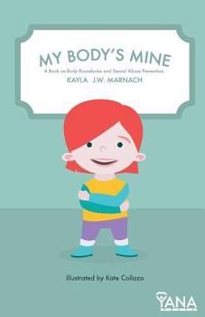 My Body's Mine: A Book on Body Boundaries and Sexual Abuse Prevention (Can-Do Kids Series) - Book #1 of the Can-Do Kids