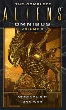 Mass Market Paperback The Complete Aliens Omnibus: Volume Five (Original Sin, DNA War) Book