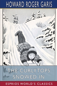 Snowed In; or, Grand Fun with Skates and Sleds - Book #3 of the Curlytops
