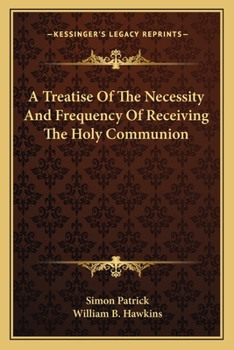 Paperback A Treatise Of The Necessity And Frequency Of Receiving The Holy Communion Book