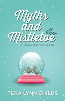 Paperback Myths and Mistletoe: A Holiday Story Collection Book