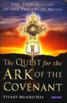 Paperback The Quest for the Ark of the Covenant: The True History of the Tablets of Moses Book