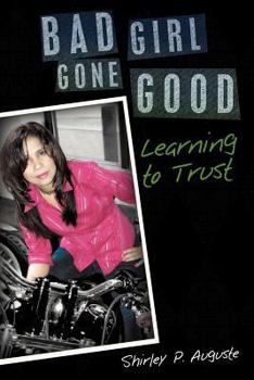 Paperback Bad Girl Gone Good: Learning to Trust Book