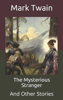 The Mysterious Stranger: And Other Stories