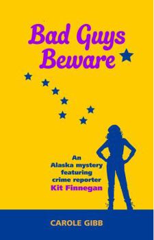 Paperback Bad Guys Beware: An Alaska Mystery: Large Print Edition Book