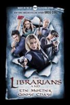 The Librarians and the Mother Goose Chase - Book #2 of the Librarians #graphic novel