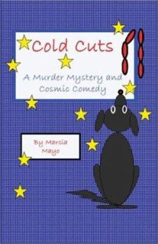 Paperback Cold Cuts: A Murder Mystery and Cosmic Comedy Book