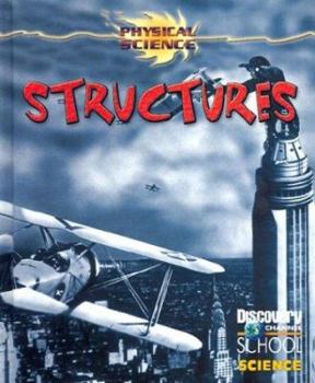 Structures - Book  of the Discovery Channel School Science: Physical Science