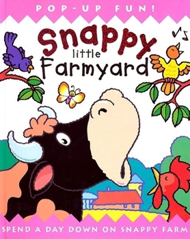 Hardcover Snappy Little Farmyard: Spend a Day Down on Snappy Farm Book