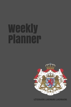 Weekly Planner: Luxembourg calendar organizer agenda for 2020 (Europe)