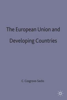 Hardcover The European Union and Developing Countries: The Challenges of Globalization Book