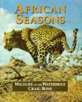 Hardcover African Seasons: Wildlife at the Waterhole Book