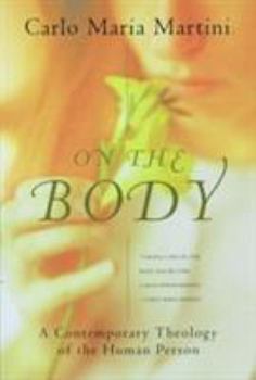 Paperback On the Body: A Contemporary Theology of the Human Person Book