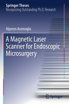 Paperback A Magnetic Laser Scanner for Endoscopic Microsurgery Book