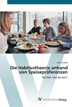 Paperback Die Habitustheorie anhand von Speisepräferenzen [German] Book