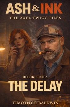 Ash & Ink: THE DELAY: The Delay