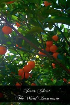 Paperback Jesus Christ The Word Incarnate Book