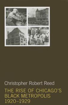 The Rise of Chicago's Black Metropolis, 1920-1929 - Book  of the New Black Studies Series