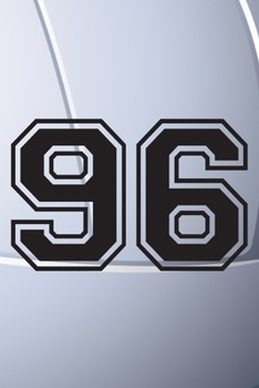 96 Journal: A Volleyball Jersey Number #96 Ninety Six Notebook For Writing And Notes: Great Personalized Gift For All Players, Coaches, And Fans (Black White Grey Seam Ball Print)