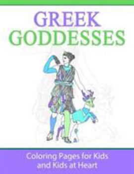 Paperback Greek Goddesses: Coloring Pages for Kids and Kids at Heart Book