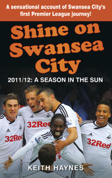 Paperback Shine on Swansea City: 2011/12: A Season in the Sun Book