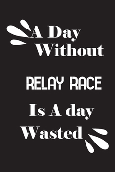 A day without relay race is a day wasted