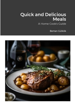 Paperback Quick and Delicious Meals: A Home Cook's Guide Book