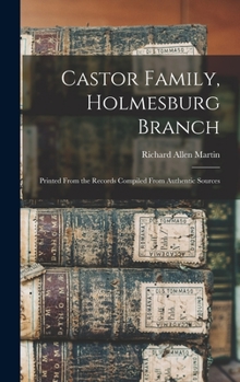 Hardcover Castor Family, Holmesburg Branch: Printed From the Records Compiled From Authentic Sources Book