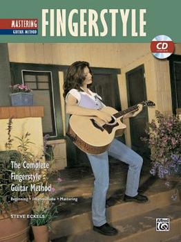 Paperback Mastering Fingerstyle Guitar: The Complete Fingerstyle Guitar Method [With CD (Audio)] Book