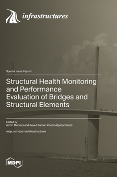 Structural Health Monitoring and Performance Evaluation of Bridges and Structural Elements