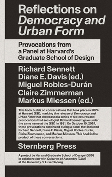 Paperback Reflections on Democracy and Urban Form: Provocations from a Panel at Harvard's Graduate School of Design Book
