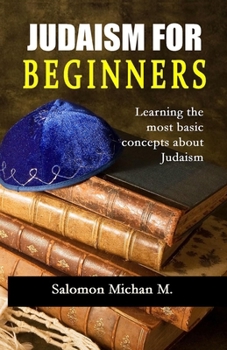 Paperback Judaism for Beginners: "Learning the most basic concepts about Judaism" Book