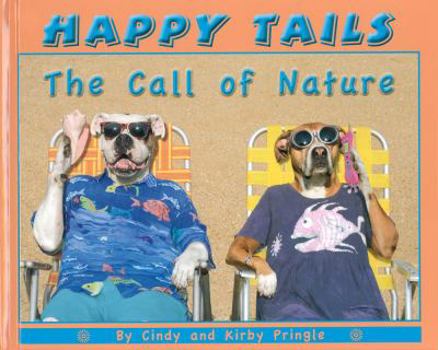 Hardcover Happy Tails: The Call of Nature Book