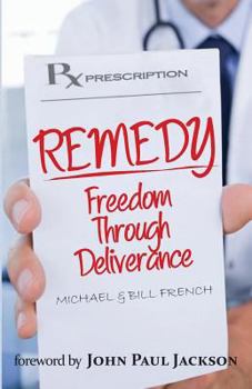 Paperback Remedy: Freedom Through Deliverance Book