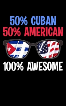 50% Cuban 50% American 100% Awesome: Patriotic 50% Cuban 50% American 100% Awesome 2020 Pocket Sized Weekly Planner & Gratitude Journal (53 Pages, 5" ... - Small Fit For Purses, Backpacks & Pockets