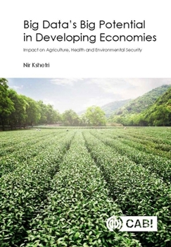 Hardcover Big Data's Big Potential in Developing Economies: Impact on Agriculture, Health and Environmental Security Book