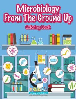 Paperback Microbiology From The Ground Up Coloring Book