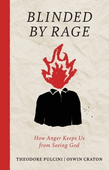 Paperback Blinded by Rage : How Anger Keeps Us from Seeing God Book