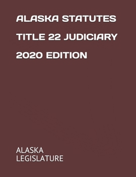 Paperback Alaska Statutes Title 22 Judiciary 2020 Edition Book