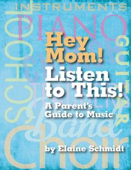 Paperback Hey Mom! Listen to This!: A Parent's Guide to Music Book
