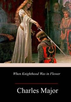 Paperback When Knighthood Was in Flower Book