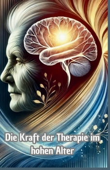 Paperback Die Kraft der Therapie im hohen Alter [German] Book