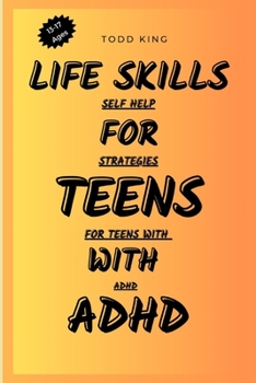 Paperback Life Skills For Teens With ADHD: Self-help Strategies for Teens with ADHD [Large Print] Book