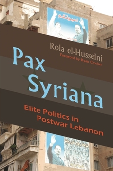 Hardcover Pax Syriana: Elite Politics in Postwar Lebanon Book