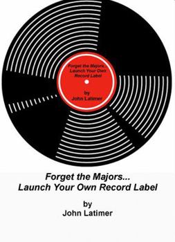 Paperback "Forget the Majors.... Launch Your Own Record Label" Book