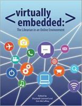Paperback Virtually Embedded: The Librarian in an Online Environment Book